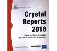 Crystal Reports 2016 - Créez Des États De Gestion À Partir De Vos Bases De Données