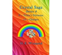 Crystal Saga Series 4, 9-Trixie's Dilemma and 10-Changes