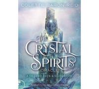 Crystal Spirits Oracle: A 58-Card Deck And Guidebook