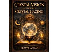 Crystal Vision Through Crystal Gazing