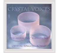 Crystal Voices - The Harmonic Vibrations of Crystal Singing Bowls