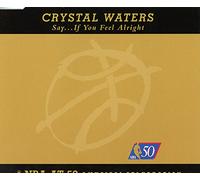 CRYSTAL WATERS - Say (If You Feel Alright) [UK Import]