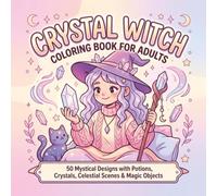 Crystal Witch Coloring Book for Adults: 50 Mystical Designs with Potions, Crystals, Celestial Scenes & Magic Objects - Bold Lines for Stress-Free Coloring, Single-Sided Pages