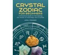 Crystal Zodiac For Beginners