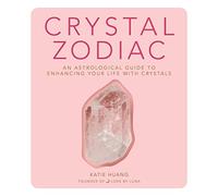Crystal Zodiac : Un Guide Astrologique pour améliorer Votre Vie avec des Cristaux [Import]