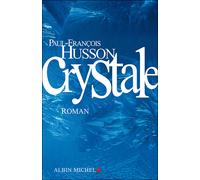 Crystale - Paul François Husson - Albin Michel - broché - Roman