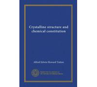 Crystalline structure and chemical constitution (Vol-1)