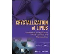 Cristallisation des lipides – Principes et applications en alimentaire, cosmétique et pharmaceutique