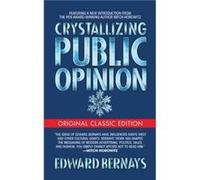 Crystallizing Public Opinion (Original Classic Edition)