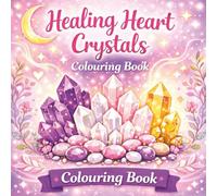 Crystals and Gemstones Adult Colouring Book: Bold & Easy Healing Stone Designs for Relaxation, Mindfulness, and Creative Stress Relief