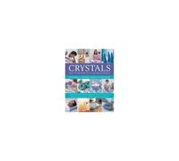 Crystals And Other Practical Healing Energies: Chakra, Feng Shui, Colour