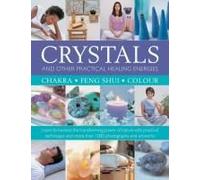 Crystals And Other Practical Healing Energies: Chakra, Feng Shui, Colour