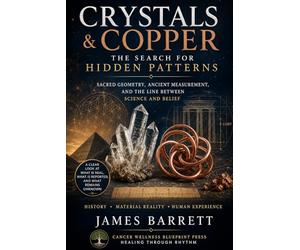 Crystals, Copper, and the Search for Hidden Patterns: Sacred Geometry, Ancient Measurement, and the Line Between Science and Belief