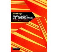 Crystals, Defects and Microstructures Rob Phillips (Auteur)