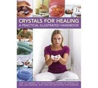 Crystals for Healing: A Practical Illustrated Handbook: How to Harness the Transforming Powers of Crystals to Heal and Energize, with Over 200 Step-by-Step Photographs - [Livre en VO] Simon Lilly, Sus