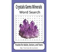 Crystals Gems Minerals Word Search: Easy to Read Print About the Crystals, Gems, and Minerals | 6x9 inches, 111 pages | 50+ Puzzles ... Great for Vacations, Road Trips, Airplanes, and Spare time.