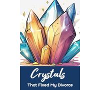 Crystals That Fixed My Divorce: Funny gift - Notebook | Book with empty lined pages | 6" x 9" (15.24 x 22.86 cm) Part of Collection named "Unreal Self-Help" | 200 pages, Perfect gag gift