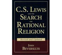 CS Lewis and the Search for Rational Religion