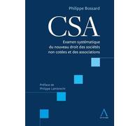 CSA - Examen systématique du nouveau droit des sociétés non cotées et des associations 2020 - Philippe Bossard - Anthemis - broché - Etude