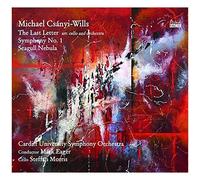 Csanyi-Wills: The Last Letter Arr. Cello And Orchestra; Symphony No. 1 Seagull Nebula