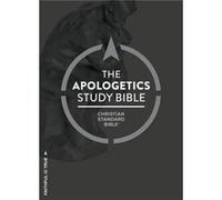 The Apologetics Study Bible: Christian Standard Bible