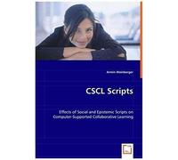 Cscl Scripts: Effects Of Social And Epistemic Scripts On Computer-Supported Collaborative Learning