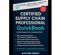 CSCP QUICKBOOK 2026-2027: Certified Supply Chain Professional (CSCP) Exam Prep: 6 Full Practice Exams, Strategy Notes, Pacing Drills, and ASCM 2025 ECM Blueprint Coverage