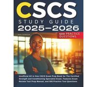 CSCS Study Guide 2025-2026: UPDATED All in One CSCS Exam Prep Book for The Certified Strength and Conditioning Specialist Exam. Features Exam Review Test Prep Manual, and 500 Practice Test Questions