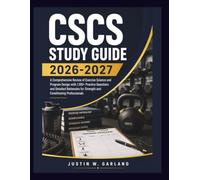 CSCS STUDY GUIDE 2026-2027: A Comprehensive Review of Exercise Science and Program Design with 1,100+ Practice Questions and Detailed Rationales for Strength and Conditioning Professionals