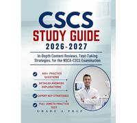 CSCS STUDY GUIDE: In-Depth Content Reviews, Test-Taking Strategies, and 600+ Practice Questions with Detailed Answer Explanations for the NSCA-CSCS Examination
