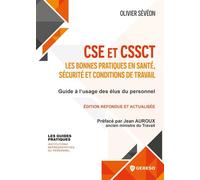 CSE et CSSCT : les bonnes pratiques en santé, sécurité et conditions de travail Guide à l'usage des élus du personnel - Olivier Sévéon - Gereso Eds - broché - Essai