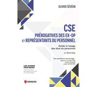 CSE : prérogatives des ex-DP et représentants de proximité Guide à l'usage des élus du personnel - Olivier Sévéon - Gereso Eds - broché - Guide