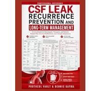 CSF Leak Recurrence Prevention and Long-Term Management: A Comprehensive Reference Guide for Neurologists, Physical Therapists, and Patients: Relapse ... and Lifestyle Adaptation Frameworks