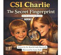 CSI Charlie The Secret Fingerprint: A Fun Children’s Mystery About Forensic Science, Fingerprints, and Neighborhood Safety