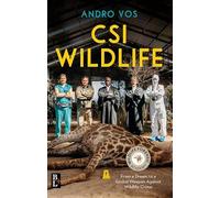 CSI Wildlife: From a Dream to a Global Weapon Against Wildlife Crime