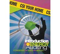 CSI Your Home: Introduction to Energy Auditing (CSI - Conserve, Save, Invest)