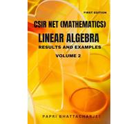 CSIR NET (MATHEMATICS) LINEAR ALGEBRA: RESULTS AND EXAMPLES VOLUME 2