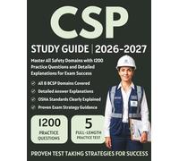 CSP Study Guide 2026-2027: Master All Safety Domains with 1200 Practice Questions and Detailed Explanations for Exam Success