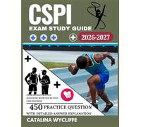 CSPI Exam Study Guide 2026-2027: Over 450 Practice Test Questions with Step-by-Step Explanations
