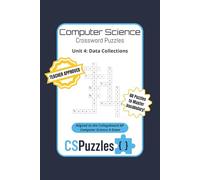 CSPuzzles: Unit 4 - Data Collections: 60 Crossword Puzzles with Easy to Read Text to Build Java Vocabulary for AP Computer Science A | 6x9 inches, 120 ... classrooms, tutors, studying. Book 4 of 4.