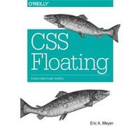 CSS Floating by Eric Meyer Eric Meyer (Auteur)