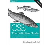 Css The Definitive Guide Eric A Meyer, Estelle Weyl (Auteur)