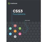 CSS3 Foundations by Lunn & Ian The Open University & and Worcester College & Oxford & UK Lunn (Auteur)