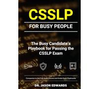 CSSLP For Busy People: The Busy Candidate’s Playbook for Passing the CSSLP Exam