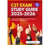 CST Exam Study Guide 2025-2026: Test Prep and Practice Question Help You Succeed on Certified Surgical Technologist Exam