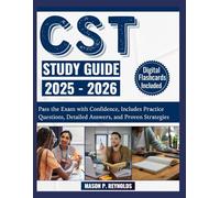 CST STUDY GUIDE 2025-2026: Pass the Exam with Confidence, Includes Practice Questions, Detailed Answers, and Proven Strategies