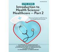 CTE-2100: Introduction to Health Science/Healthcare - Part 2: Workbook Only (B/W)