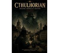 Cthulhorian: Ensayos, crónicas y desvíos