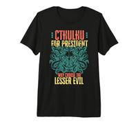 Cthulhu for President Pourquoi Choisir Le moindre Mal ? Sélection T-Shirt Haut de Gamme
