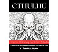 Cthulhu Horror Coloring Book for Adults: A Cosmic Horror Collection of Lovecraftian Terror for Adults and Teens ... (Monster Coloring Books Series)
